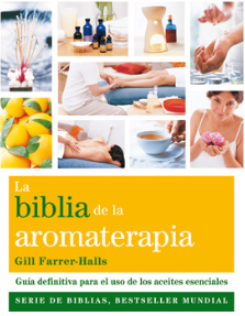 La Biblia de la Aromaterapia.